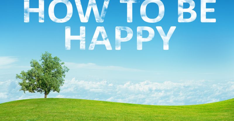 how to be happy